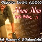 Nene Naa (2023) Sinhala subtitles