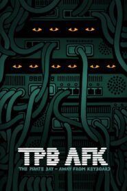 TPB AFK: The Pirate Bay – Away from Keyboard (2013) ලොව විශාලතම ටොරෙන්ට් ජාලය පවත්වාගෙන ගිය තරුණයින්ගේ ඛේදනීය ඉරණම