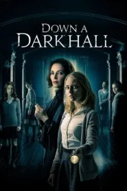 Down a Dark Hall (2018) සිසුවියන් බිලිගත් බ්ලැක්වුඩ් පාසලේ අභිරහස් ප්‍රෙහේළිකාව..!!