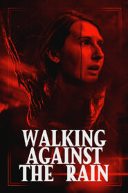 Walking Against the Rain (2022) ජීවිතය වෙනුවෙන් සටනක්