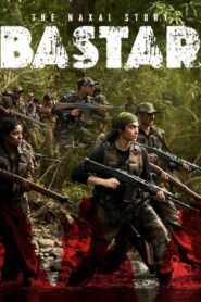 Bastar: The Naxal Story (2024) නක්සල්වාදීන්ට එරෙහිව