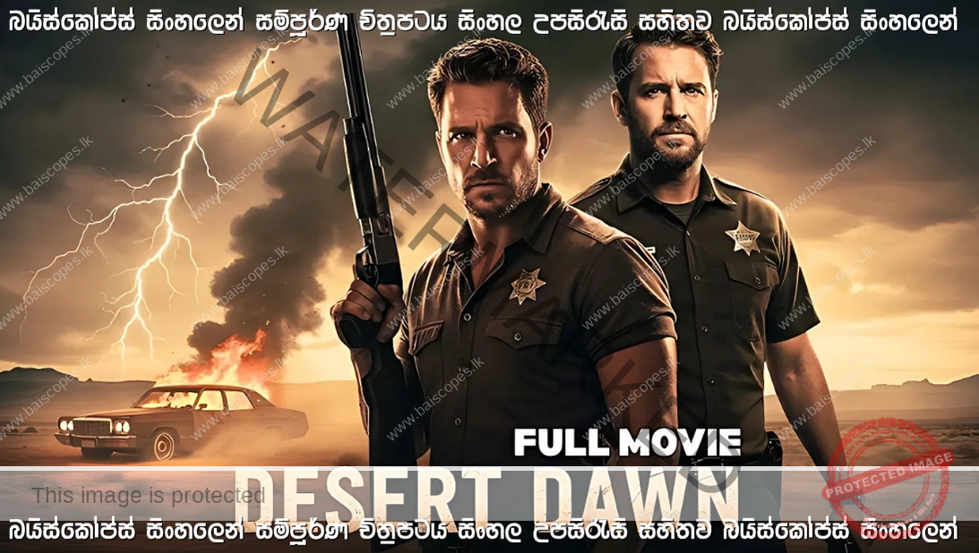 Desert Dawn (2025) With Sinhala Subtitles | සහරාවේ වියැකී යන ජල බිංදුවල අවසන් ආශාව! | සිංහල උපසිරැසි සමඟ