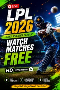 🔴 LPL 2026 Live Streaming – Watch Live Lanka Premier League Matches Free